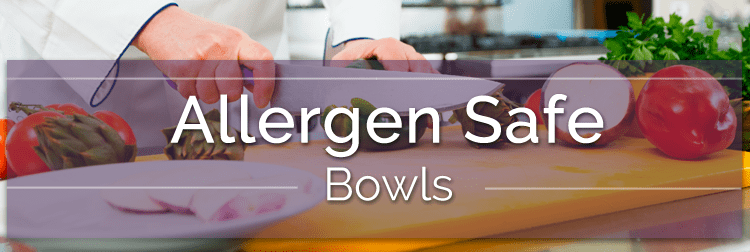Allergen Safe Bowls